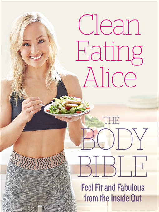 Title details for Clean Eating Alice the Body Bible by Alice Liveing - Available